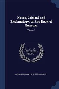Notes, Critical and Explanatory, on the Book of Genesis.; Volume 1