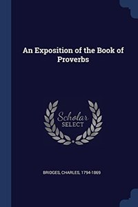 AN EXPOSITION OF THE BOOK OF PROVERBS