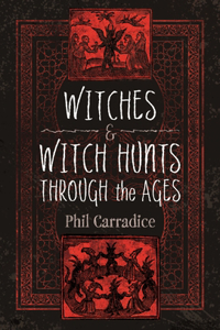 Witches and Witch Hunts Through the Ages