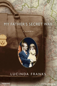 My Father's Secret War: A Memoir