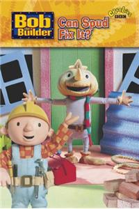 Bob the Builder: Can Spud Fix It?