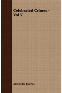 Celebrated Crimes - Vol V