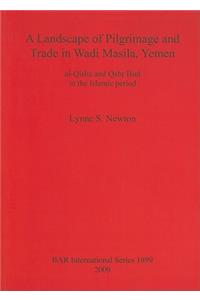 Landscape of Pilgrimage and Trade in Wadi Masila, Yemen