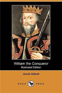 William the Conqueror (Illustrated Edition) (Dodo Press)
