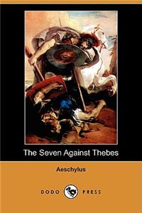 Seven Against Thebes (Dodo Press)