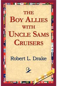 Boy Allies with Uncle Sams Cruisers
