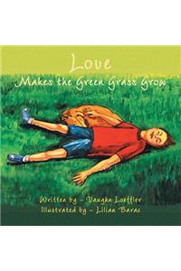 Love Makes the Green Grass Grow