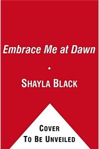 Embrace Me at Dawn