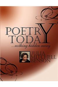 Poetry Today...Nothing Hidden Away