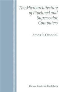 Microarchitecture of Pipelined and Superscalar Computers