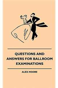 Questions and Answers for Ballroom Examinations