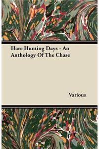 Hare Hunting Days - An Anthology Of The Chase