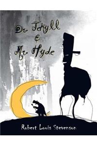Dr. Jekyll and Mr. Hyde: The Strange Case of Dr. Jekyll and Mr. Hyde