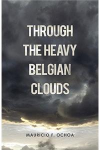 Through the Heavy Belgian Clouds