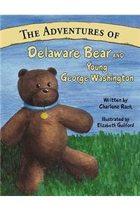 The Adventures of Delaware Bear and Young George Washington