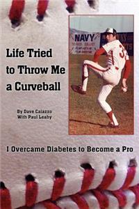 Life Tried to Throw Me a Curveball