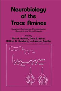 Neurobiology of the Trace Amines