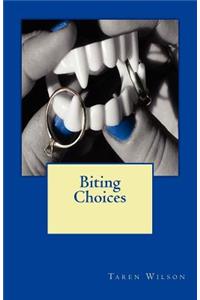 Biting Choices