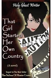 That Girl Started Her Own Country