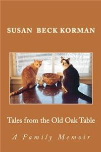 Tales from the Old Oak Table: A Family Memoir