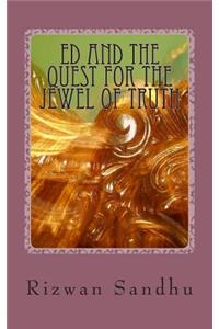 Ed and the Quest for The Jewel Of Truth