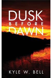 Dusk Before Dawn