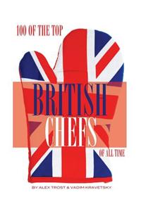 100 of the Top British Chefs of All Time