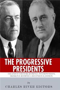 The Progressive Presidents