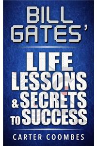 Bill Gates Life Lessons & Secrets to Success