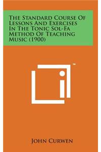 The Standard Course of Lessons and Exercises in the Tonic Sol-Fa Method of Teaching Music (1900)