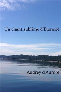 Un Chant Sublime D'Eternite
