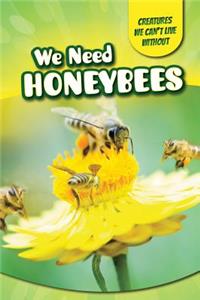 We Need Honeybees