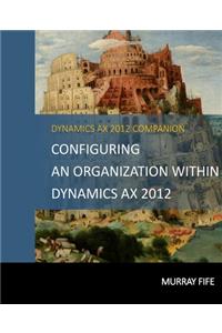 Configuring An Organization Within Dynamics AX 2012