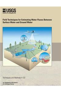 Field Techniques for Estimating Water Fluxes Between Surface Water and Ground Water