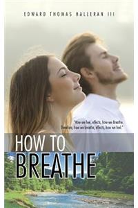 How to Breathe