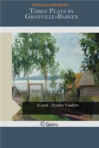 Three Plays by Granville-Barker