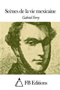 Scènes de la vie mexicaine