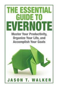 The Essential Guide to Evernote
