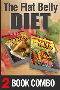 Auto-Immune Disease Recipes and Indian Recipes for a Flat Belly: 2 Book Combo