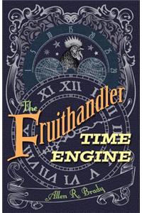 The Fruithandler Time Engine