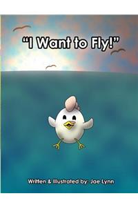 I Want to Fly!