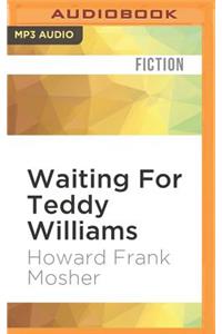 Waiting for Teddy Williams