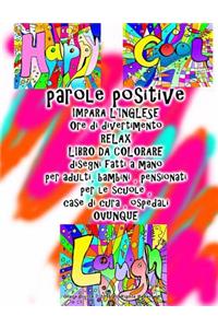 parole positive IMPARA L'INGLESE Ore di divertimento RELAX LIBRO DA COLORARE disegni fatti a mano per adulti, bambini, pensionati per le scuole, case di cura, ospedali OVUNQUE
