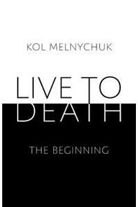 Live to Death