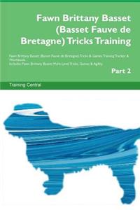 Fawn Brittany Basset (Basset Fauve de Bretagne) Tricks Training Fawn Brittany Basset (Basset Fauve de Bretagne) Tricks & Games Training Tracker & Workbook. Includes