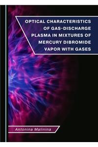 Optical Characteristics of Gas-Discharge Plasma in Mixtures of Mercury Dibromide Vapor with Gases