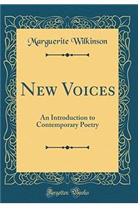 New Voices: An Introduction to Contemporary Poetry (Classic Reprint)