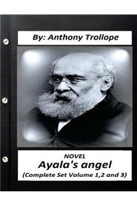 Ayala's Angel.NOVEL by Anthony Trollope (Complete Set Volume 1,2 and 3)