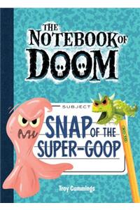 Snap of the Super-Goop: #10