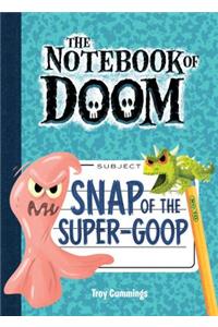 Snap of the Super-Goop